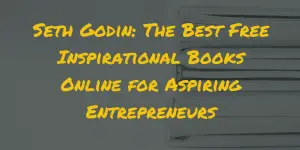 Seth Godin The Best Free Inspirational Books Online for Aspiring Entrepreneurs